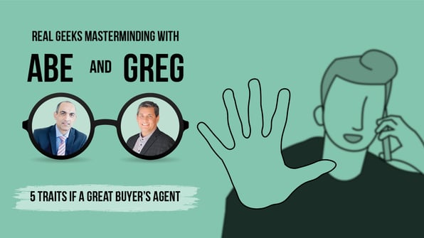Abe & Greg: 5 Traits Of A Great Buyer's Agent