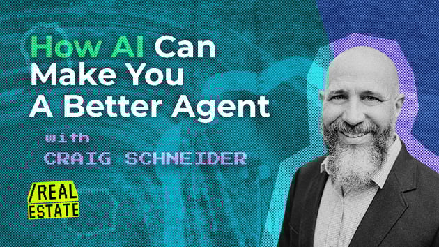 How AI Can Make You a Better Agent with Craig Schneider 16x9 YouTube Thumbnail