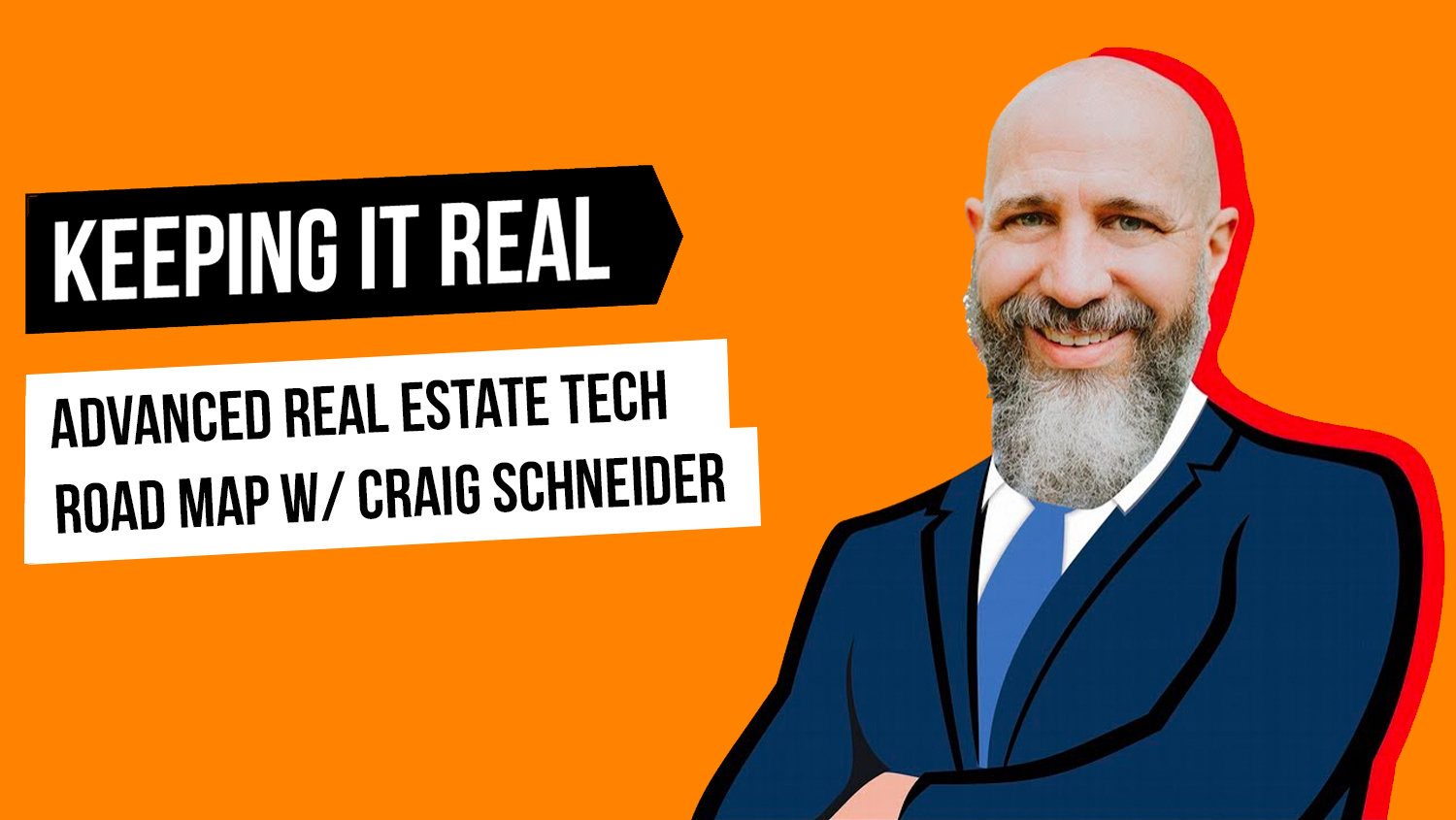 Advanced Real Estate Tech Road Map With Craig Schneider