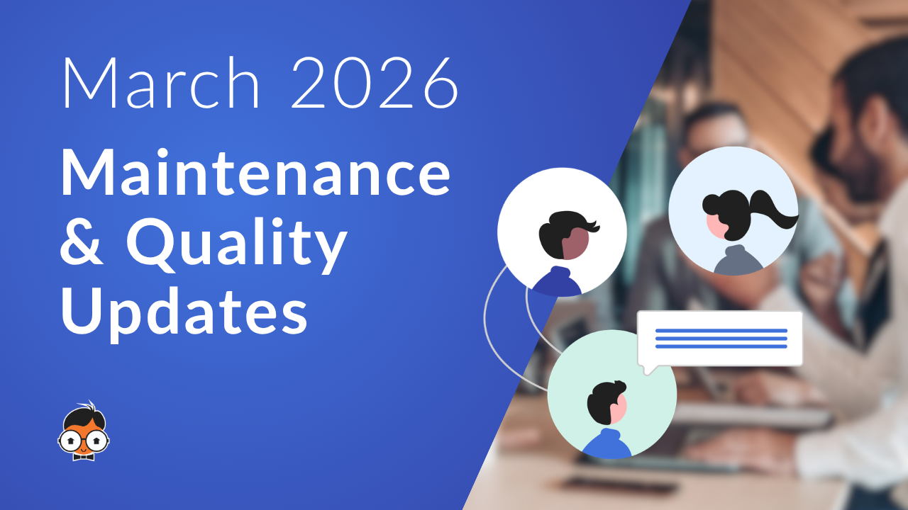 March 2026 Maintenance & Quality Updates