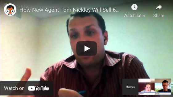 How New Agent Tom Nickley Will Sell 60+ Homes His 1st Year