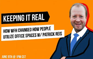 Keeping It Real: How WFH Changed How People Utilize Office Spaces w/ Patrick Reis